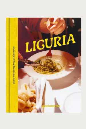 LIGURIA: Recipes & Wanderings Along the Italian Riviera